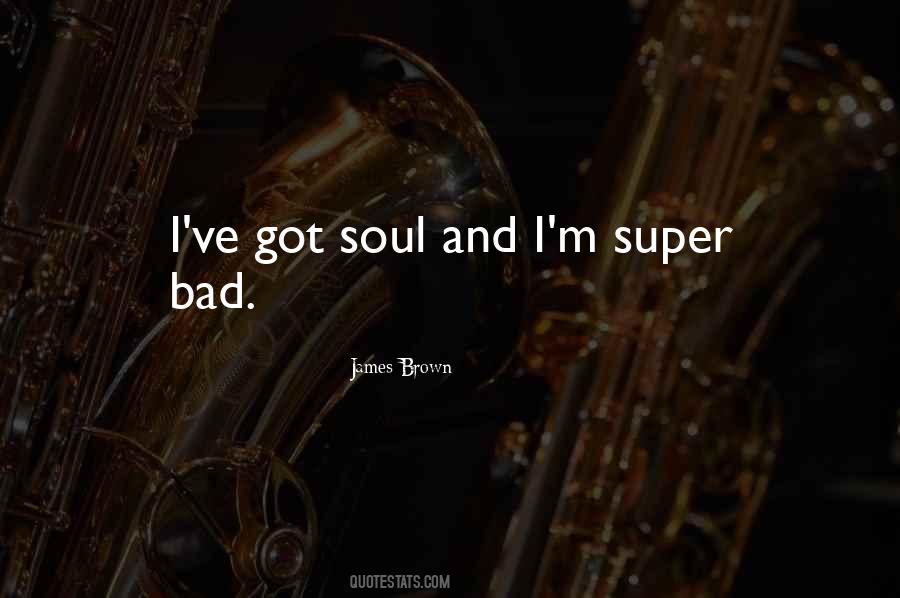 Bad Soul Quotes #1089042