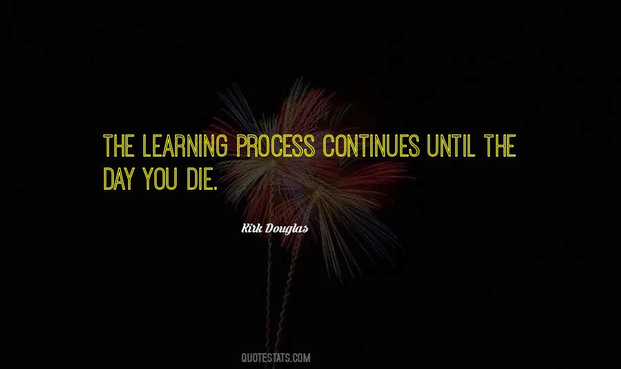 Quotes About The Learning Process #356554
