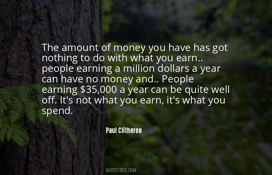 Earn And Spend Quotes #713983