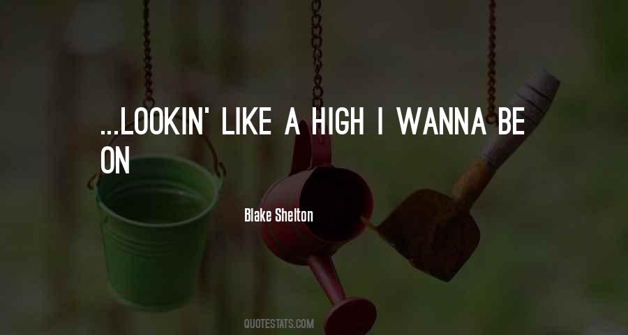 Wanna Get High Quotes #1095729