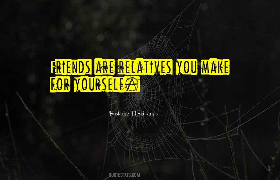 Friends And Relatives Quotes #921080