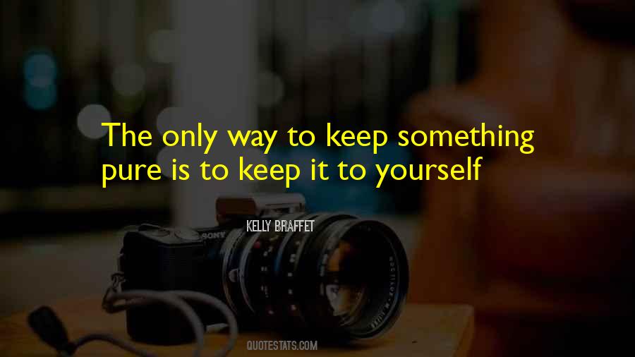 Keep It Yourself Quotes #280245