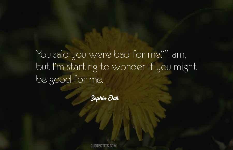 If I Am Good Quotes #559211