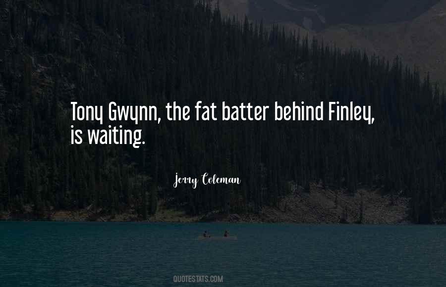Quotes About Gwynn #1094080