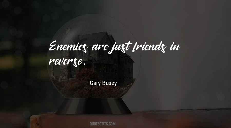 Friends Are Enemies Quotes #1379433