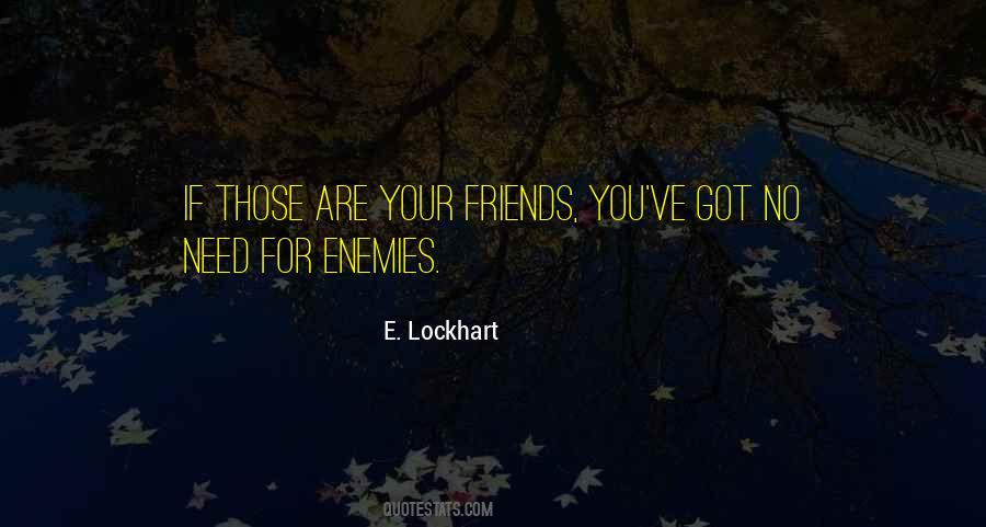 Friends Are Enemies Quotes #1402936
