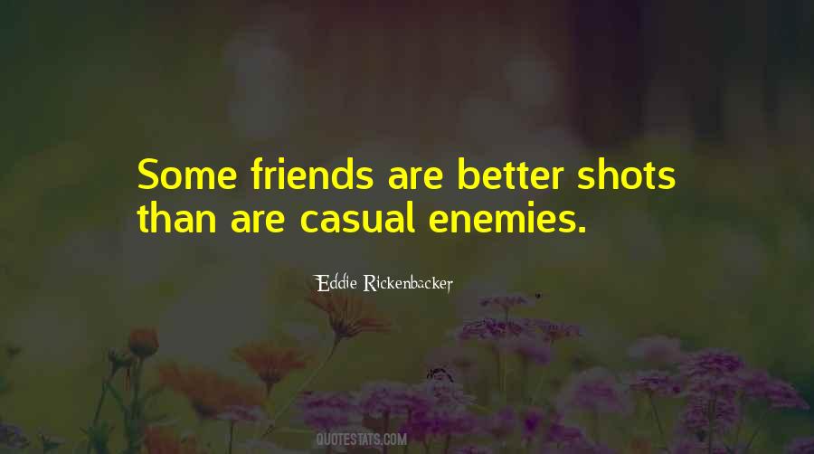Friends Are Enemies Quotes #239390