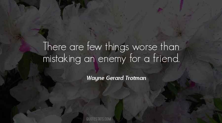 Friends Are Enemies Quotes #448143