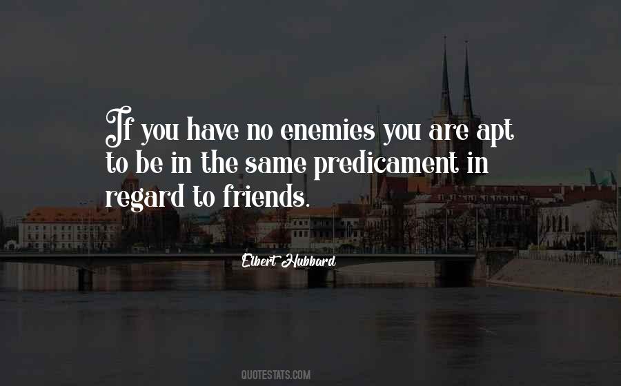 Friends Are Enemies Quotes #852195