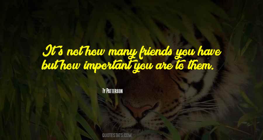 Friends Are Important Quotes #730424