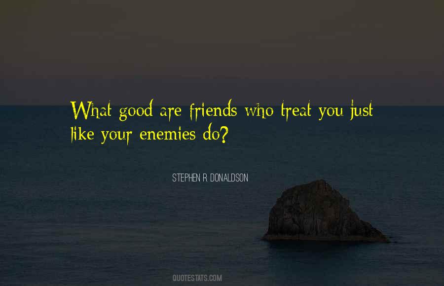 Friends Are Just Enemies Quotes #1090899