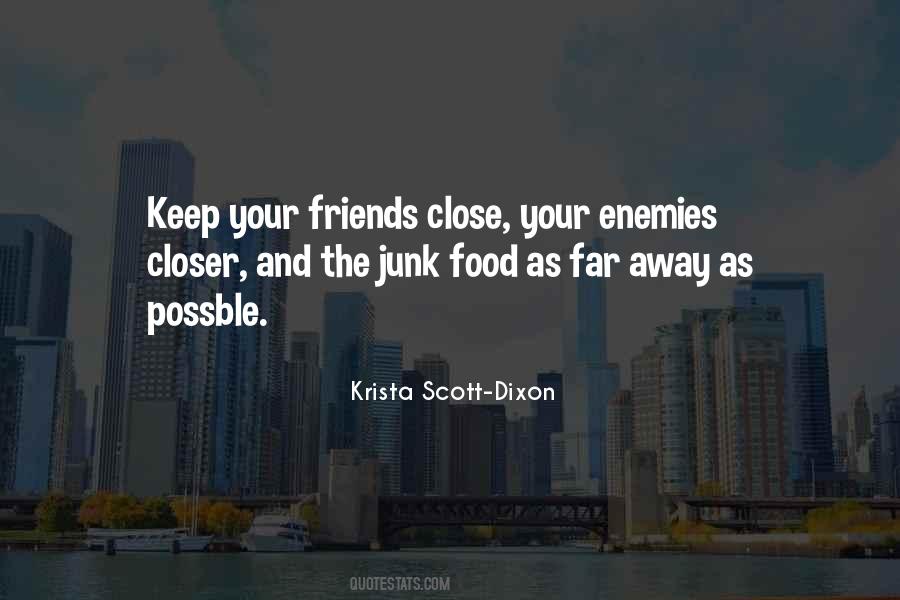 Friends Are Just Enemies Quotes #122324