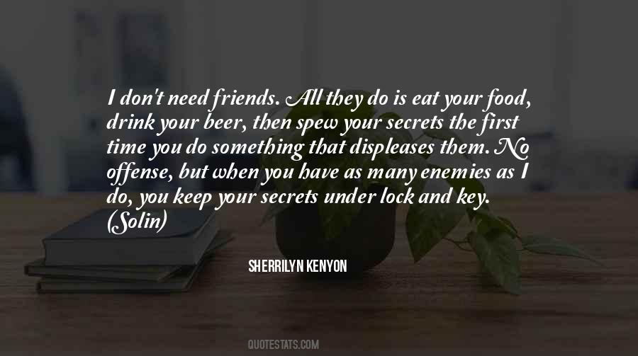 Friends Are Just Enemies Quotes #34692