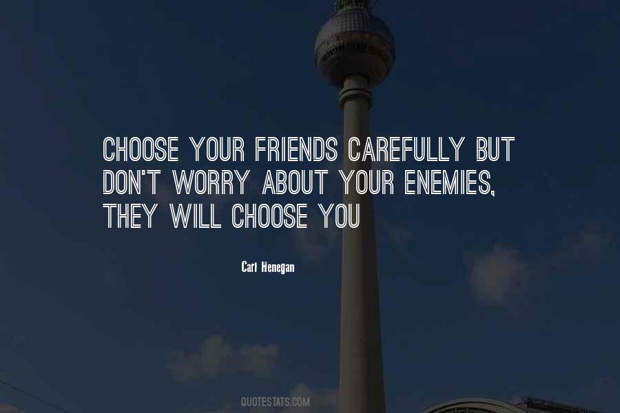 Friends Are Just Enemies Quotes #50106