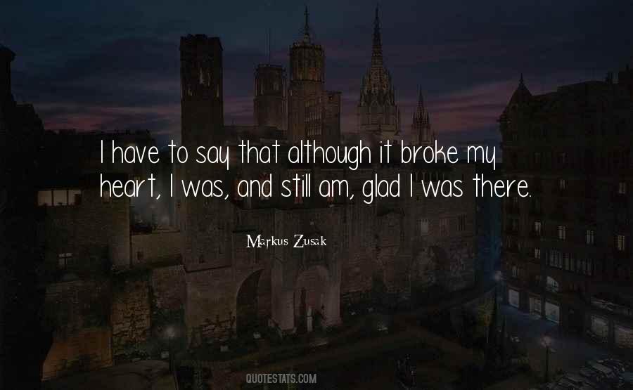 My Heart Broke Quotes #599409