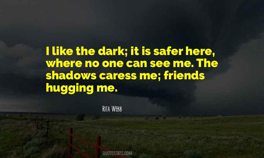 Friends Are Like Shadows Quotes #629628
