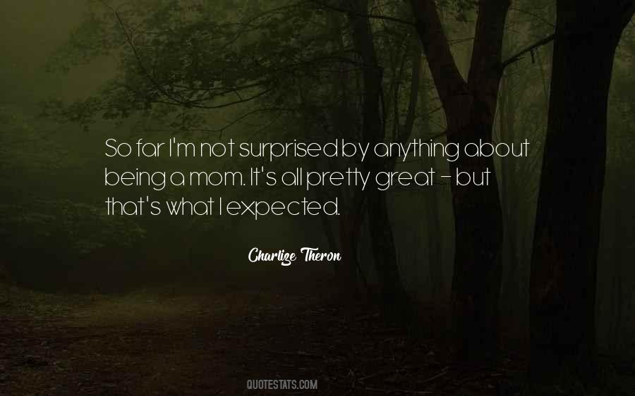Not What I Expected Quotes #1292114
