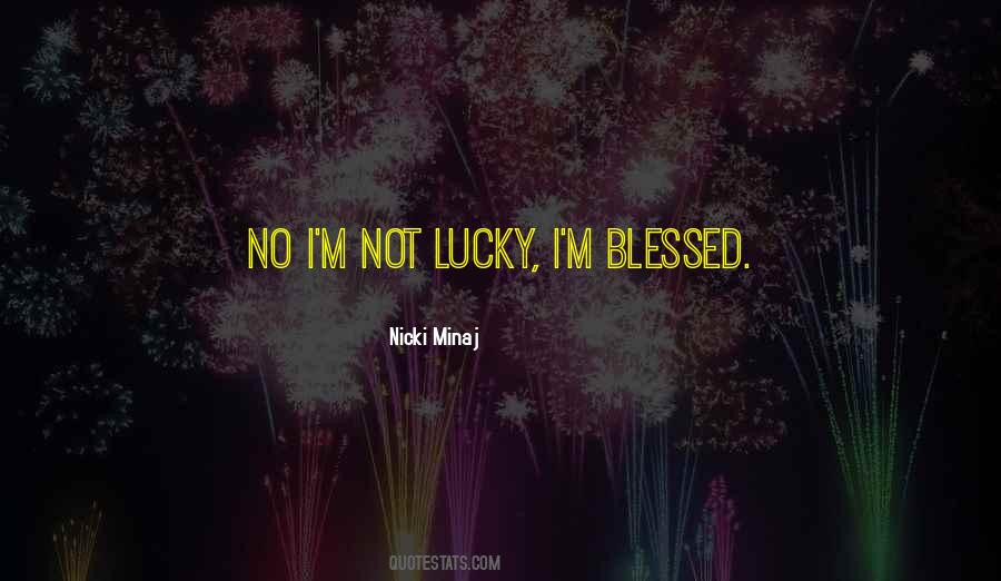 I M Not Lucky Quotes #1183672