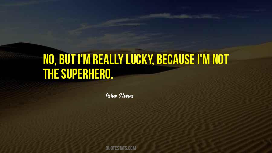I M Not Lucky Quotes #209810