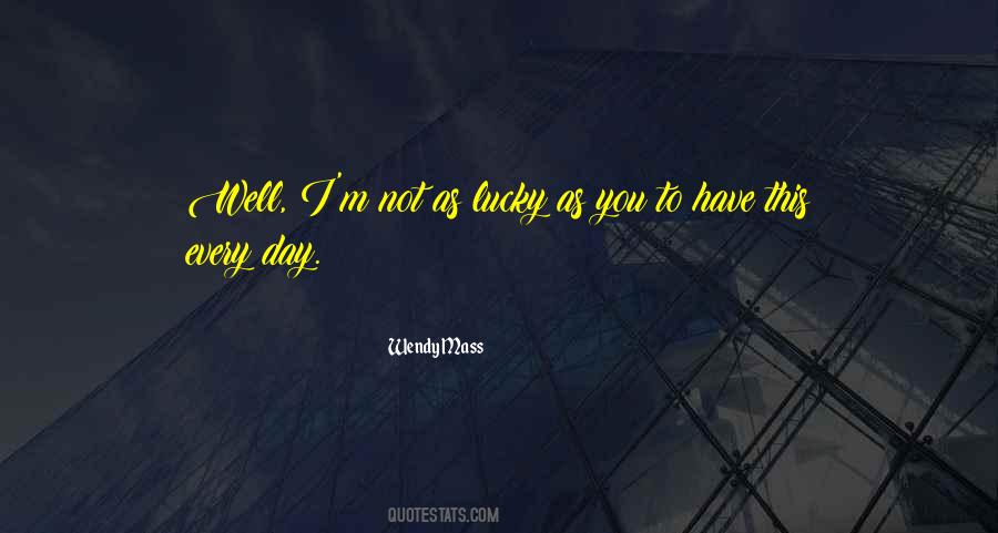 I M Not Lucky Quotes #99100