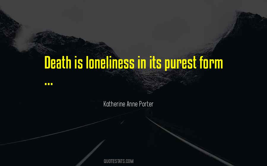 Death Loneliness Quotes #1100226