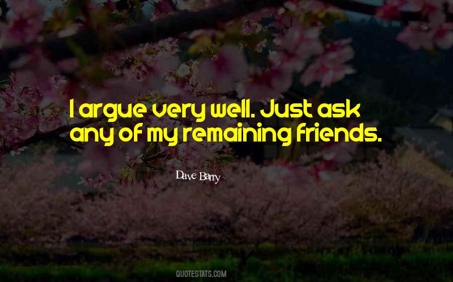 Friends Argue Quotes #841951