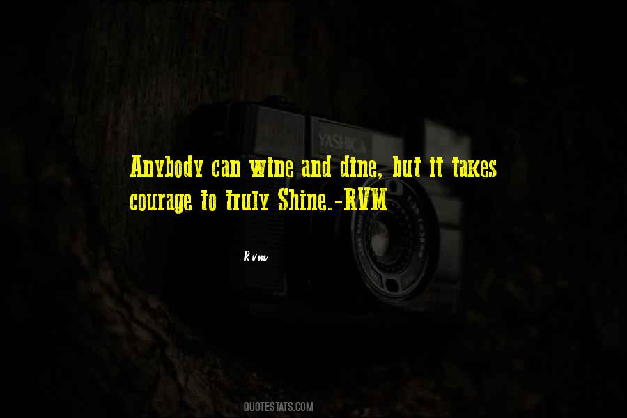 It Takes Courage To Quotes #1376006