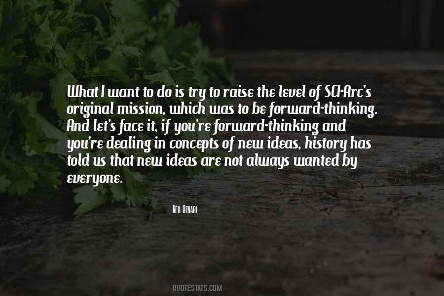 Everyone Has Ideas Quotes #1484274