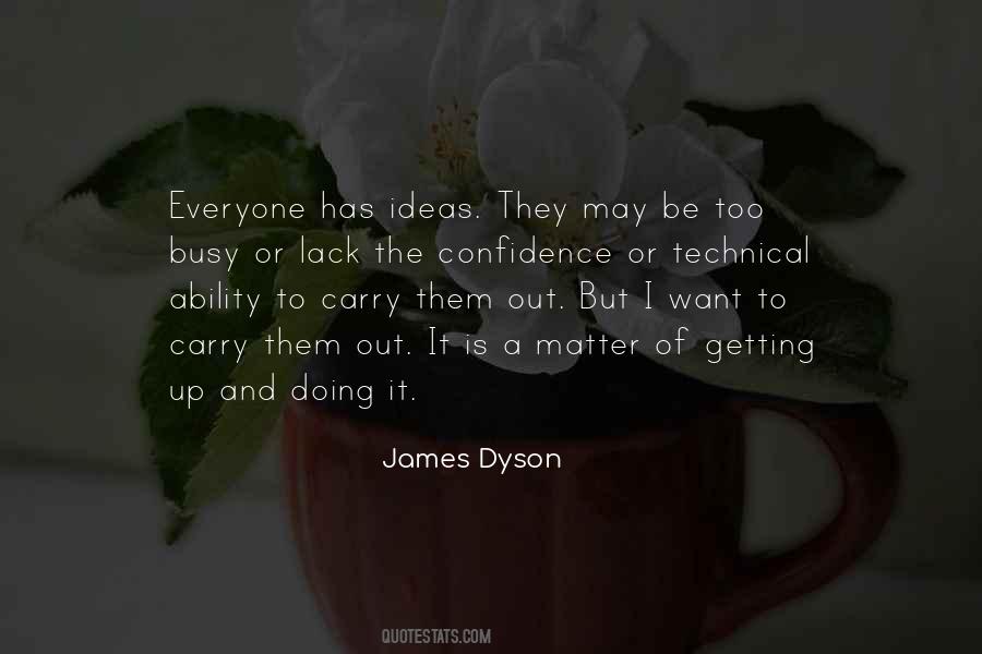 Everyone Has Ideas Quotes #282646
