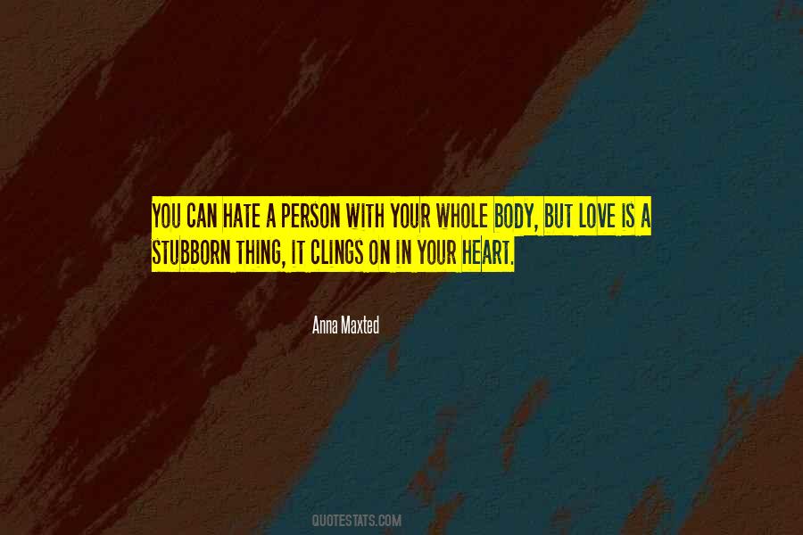 Hate The Person You Love Quotes #160124