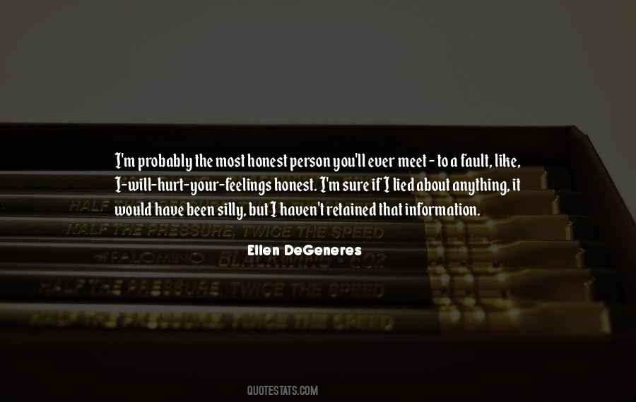 Hurt Your Feelings But Quotes #1606621