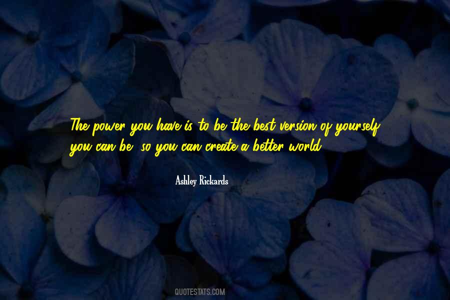 Create A Better World Quotes #178263