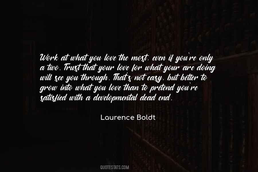 If You Are Not Doing What You Love Quotes #350494