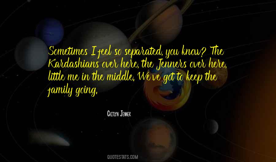 Sometimes We Feel Quotes #535609