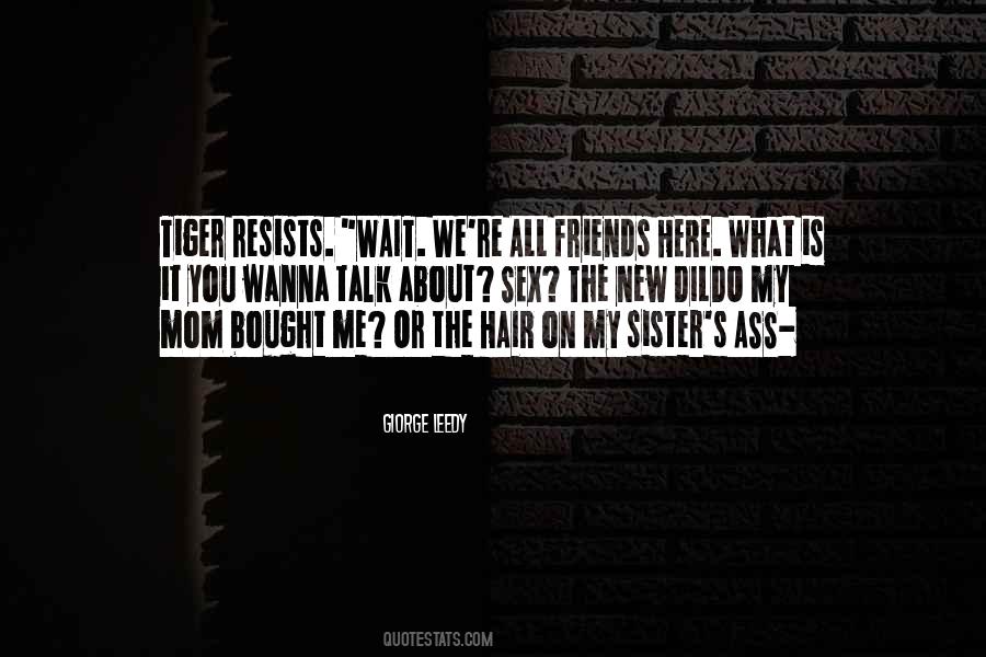 Friends But Sister Quotes #409897