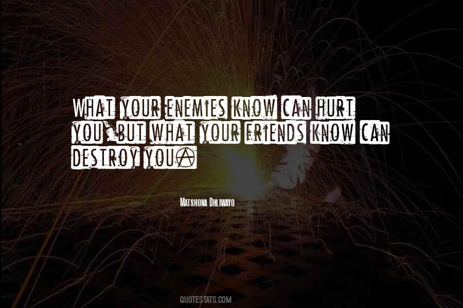 Friends Can Hurt You Quotes #728605