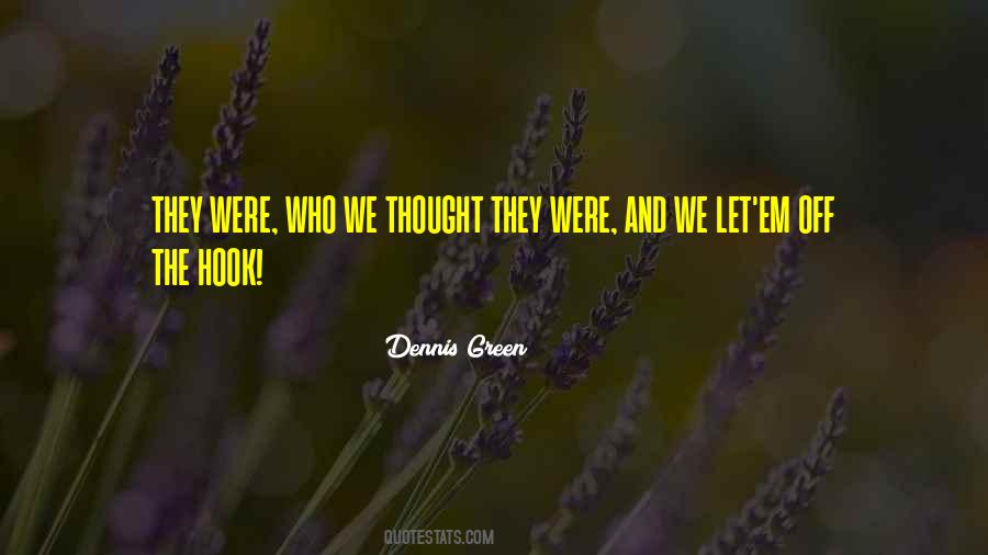 They Were Who We Thought They Were Quotes #1552377
