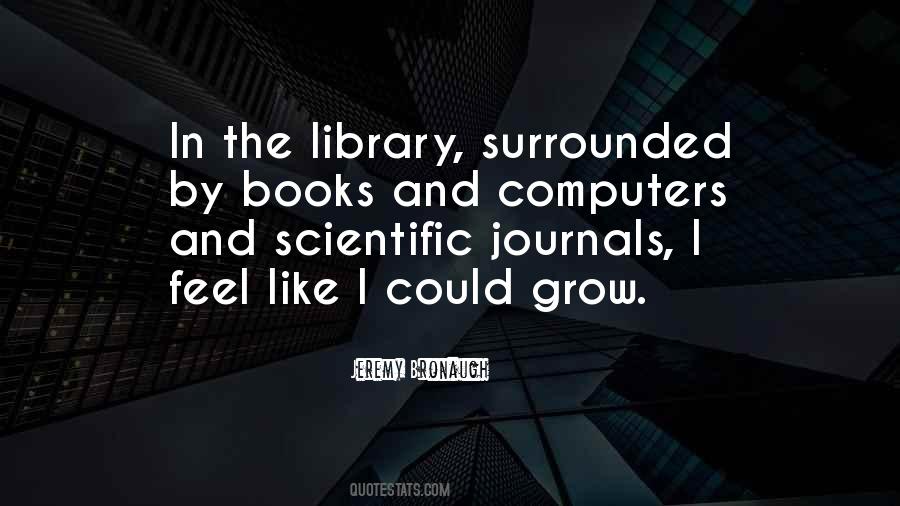 Surrounded By Books Quotes #1360991