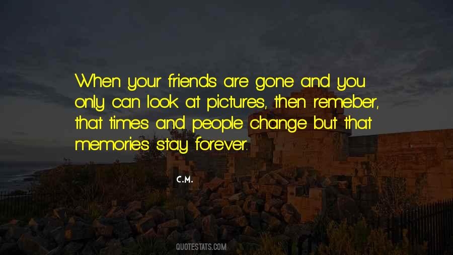 Friends Change Quotes #282819