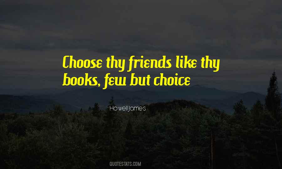 Friends Choose Quotes #1092908