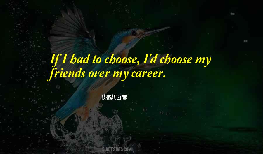Friends Choose Quotes #392646