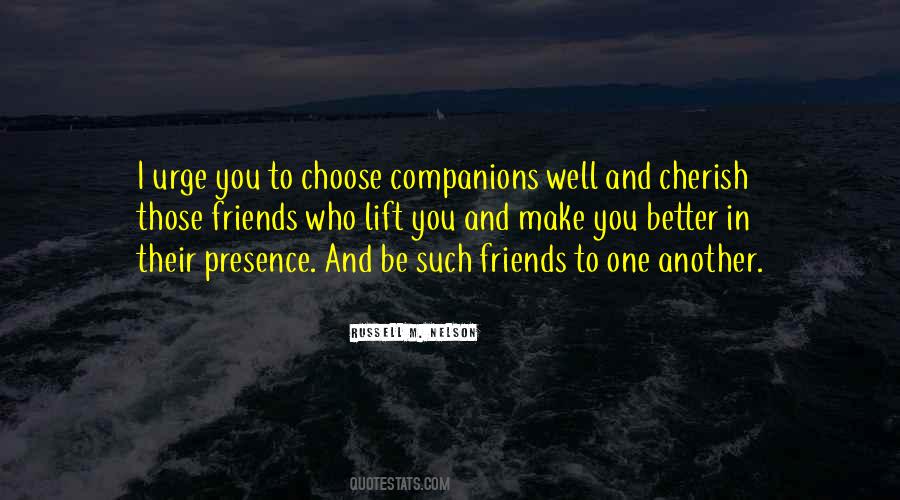 Friends Choose Quotes #516778