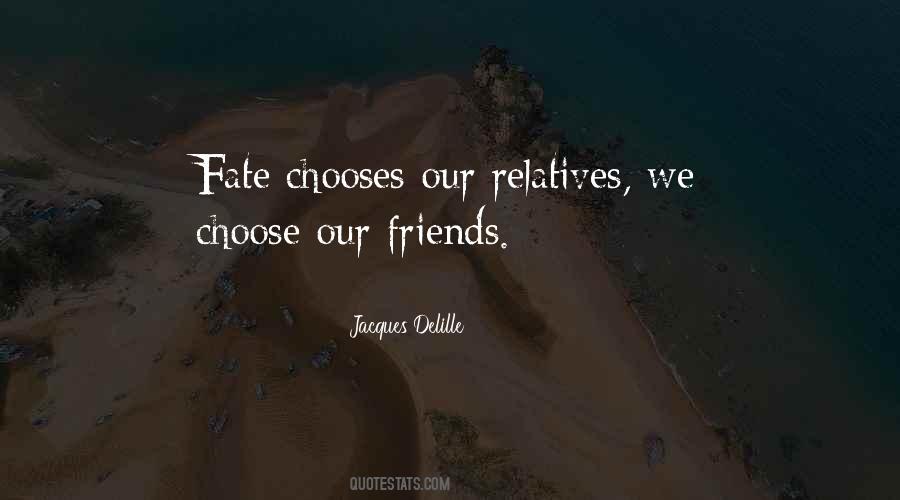 Friends Choose Quotes #523595