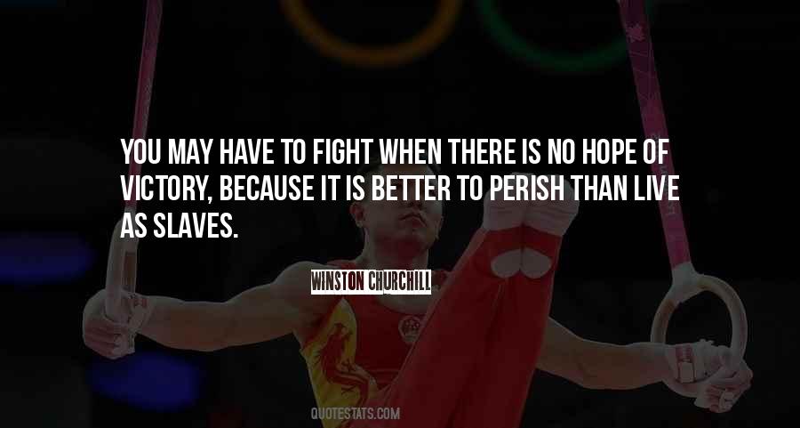 Even When The Odds Are Against You Quotes #174968