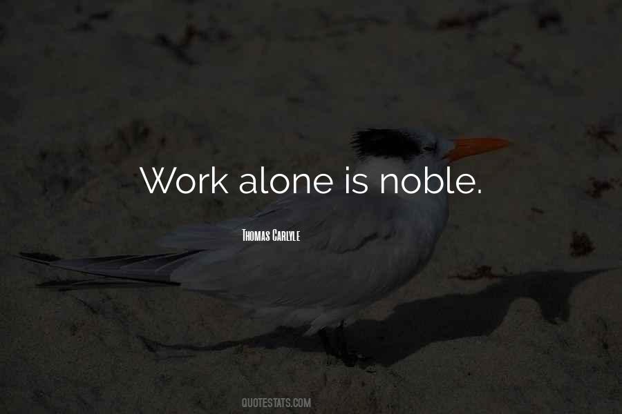 Work Alone Quotes #1264284