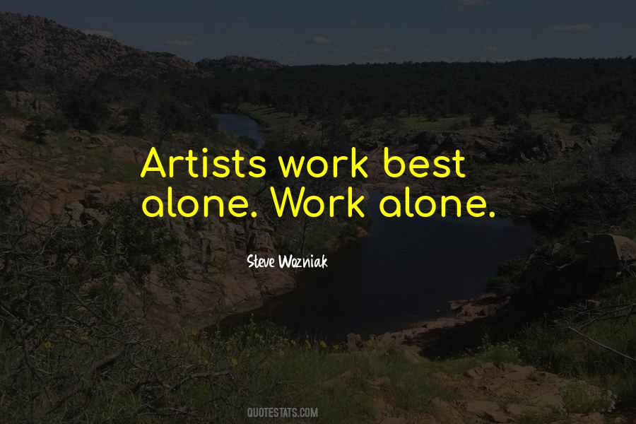 Work Alone Quotes #1827541