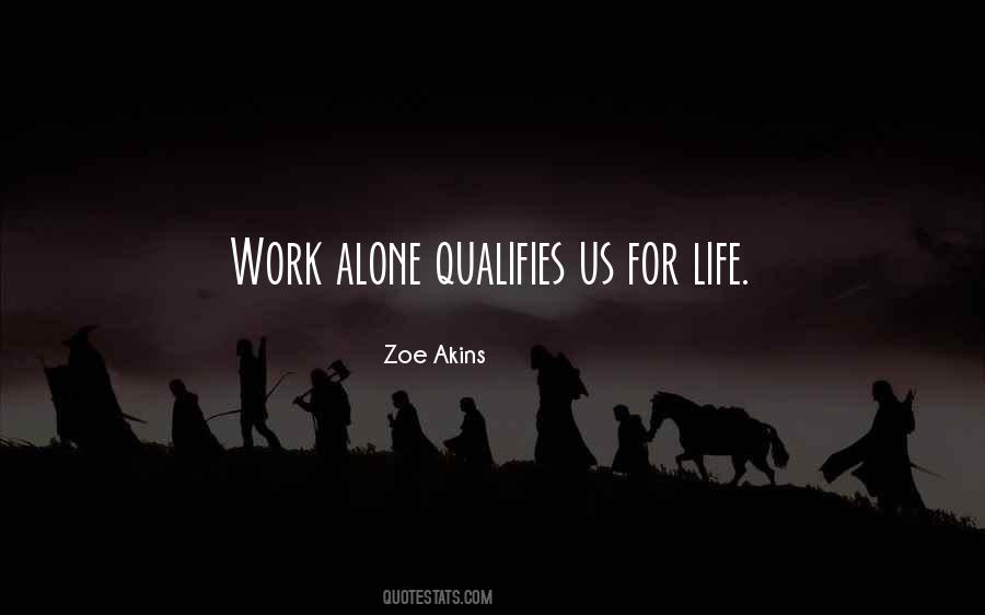 Work Alone Quotes #744086
