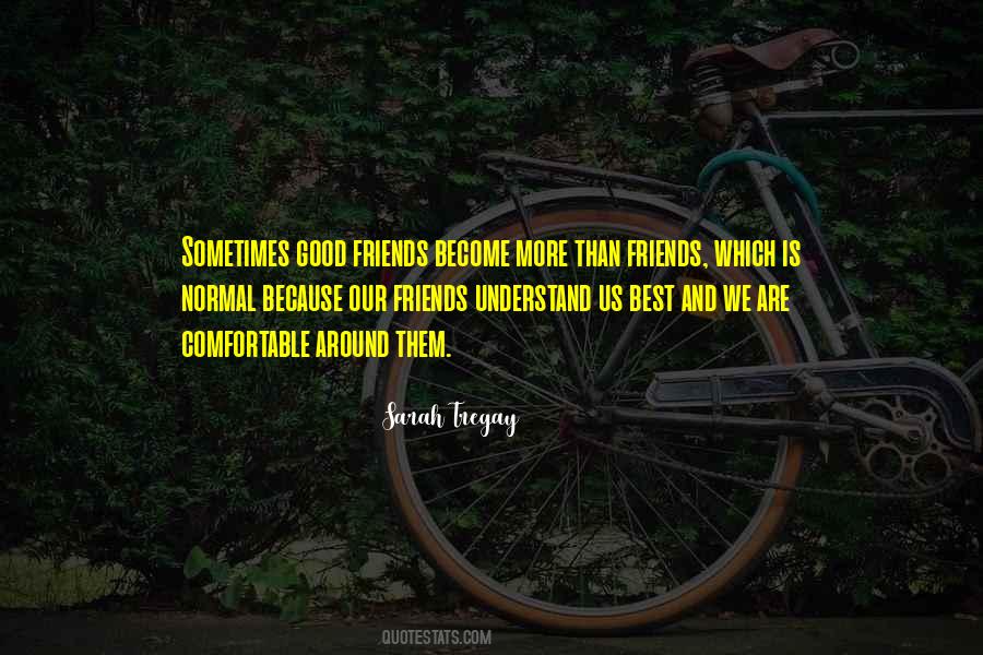 Friends Comfortable Quotes #1777182