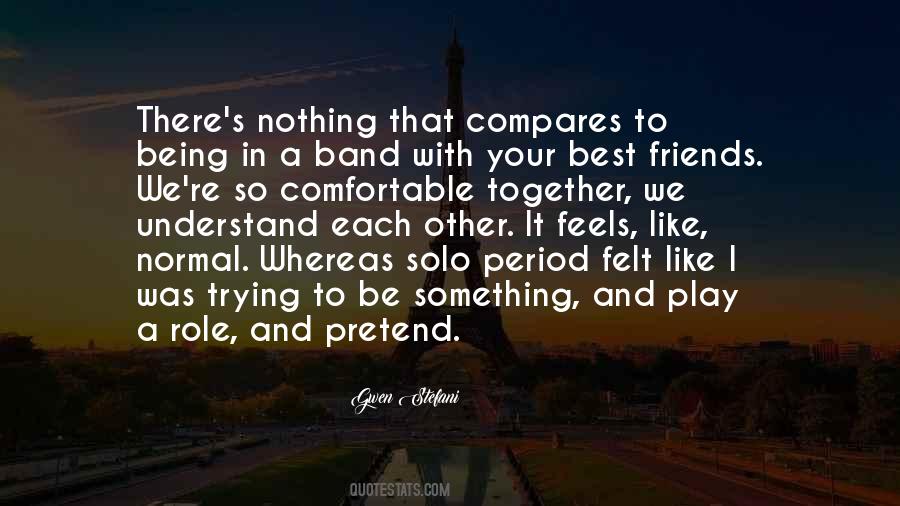 Friends Comfortable Quotes #986875
