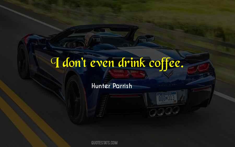 Coffee Drink Quotes #423963